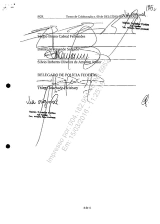 , . . "'
PGR Termo de Colabora ao n. 09 de DELCIm
• elabary
JJi1
•
4de 4
Impressopor:004.182.951-40Pet5952
Em:15/03/2016-11:25:18
 