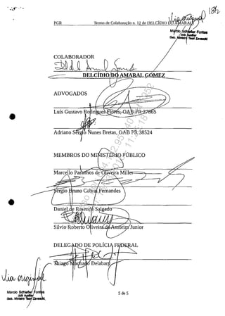 l&h
PGR
COLABORADOR
~~j
ADVOGADOS
•
Luîs Gustavo o 5
unes Bretas, OAB PR 38524
MEMBROS DO MI
Marcello Par
• Daniel de Re end
5 de 5
Impressopor:004.182.951-40Pet5952
Em:15/03/2016-11:25:18
 