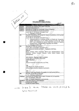 •
AGENDA
SENAllOR llELCilllO AMARAL
Costa.
•
tOh Reuniăo extTaordim'lriu da Comissăo de Assuntos Econâmicos c- da Cornissâo
de Scrvicos de Infra-Estrulura.
Lowl: Suhl 19, Ala Scnador Alcxandrc CO~1a.
• Audicncia pllblica c/ a prcscny<l do Min. de Estado dos Ţrunsportcs,
Alfredo Nascilllcnto c do Of. Mauro Barbosa da Si/va. Dir. Gemi
DNIT. corn a finalidadc de prestar infomla~(ics accrC-3 do Programn
Emergene-ial de Trafcgllbilidadc c St:gunmca nas cSlradas.
•
Local: Sala 7. Ala Scnsdor Alcxandre Costa.
suh-rclatoriu de Fundos de Pcnsiio -Dcputado ACM Neto.
Oitivns:
Bcnito Siciliano (Real Grandc7..a); David Jcsus (QuaJîty);Marcos Ccsar
(Quality); Fabiana Carnavill Carnciro; Carlos Gucrra (Santos Asset
Management).
sub.·rclatori:t - Dcputado Ouyx Lorenzoni.
Local: Sala 6, Ala Senador Nilo Coelho
CONVIDAll()S
IUh
Marcclo Fernandcz Trindade (Pres. da CVM);
12h
.roao 'Marccl0 M. Ricardo dos Sallto.s
(DjretorlSuperintcndclltc Subst'ituto da SUSEV):
14h

f...
Impressopor:004.182.951-40Pet5952
Em:15/03/2016-11:25:18
 