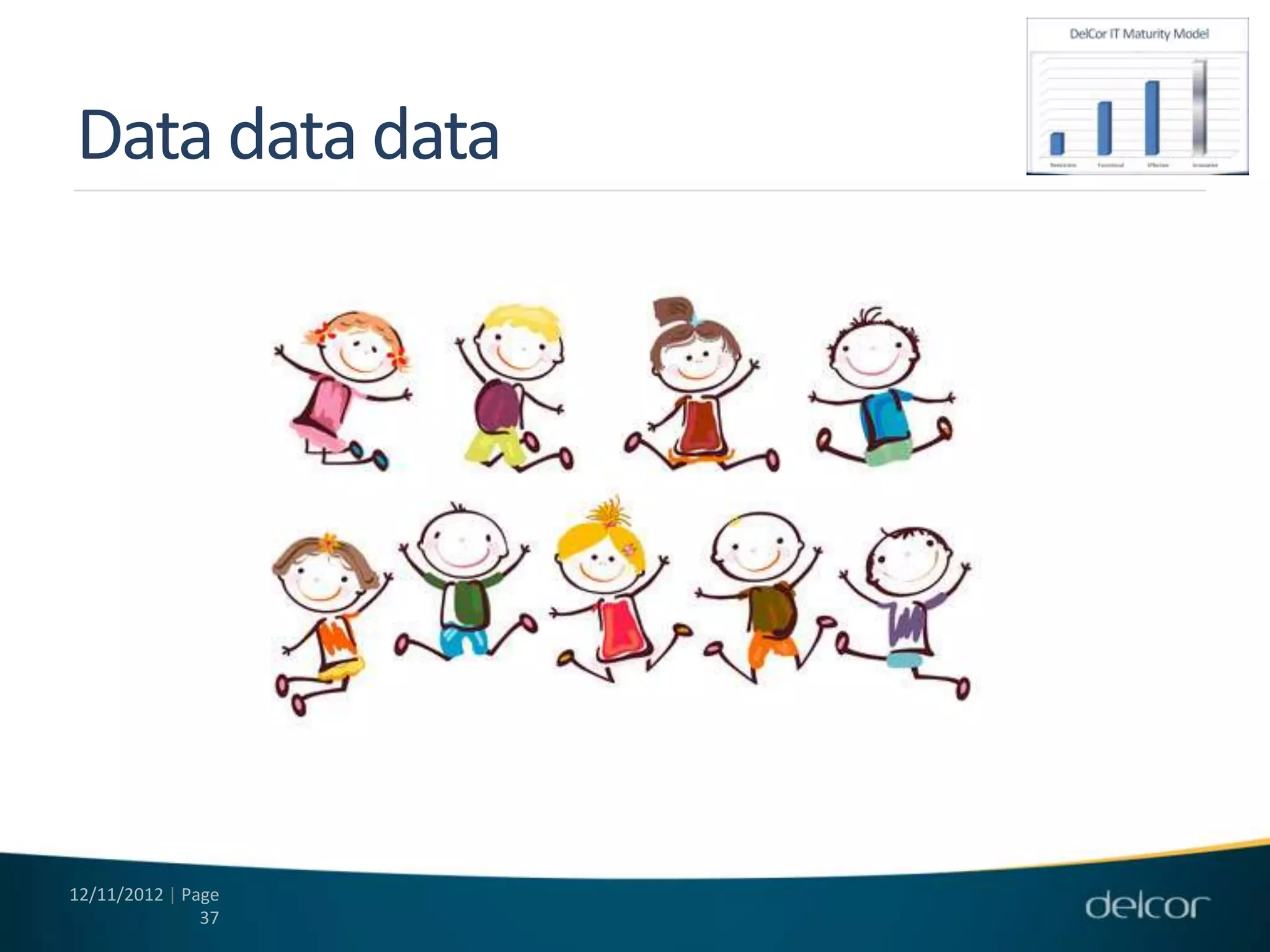 Data data data




12/11/2012 | Page
               37
 