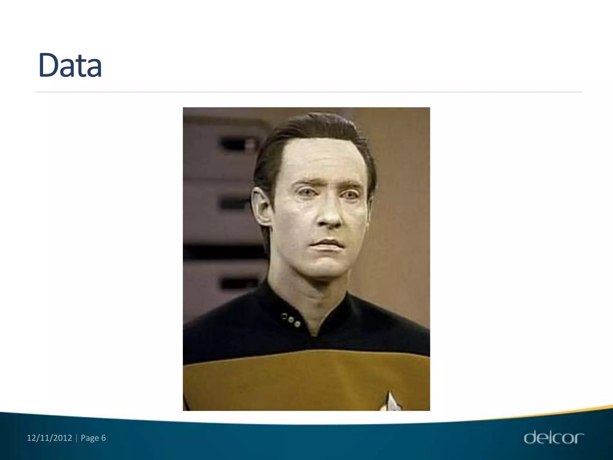 Data




12/11/2012 | Page 6
 