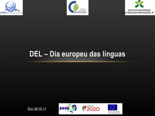DEL – Dia europeu das línguas
Doc.06.02.v1
 