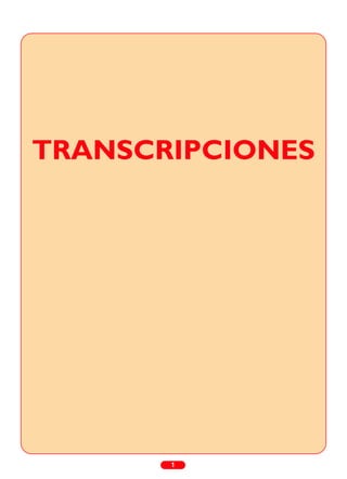 TRANSCRIPCIONES
1
 