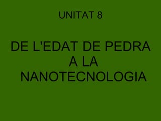UNITAT 8 ,[object Object]