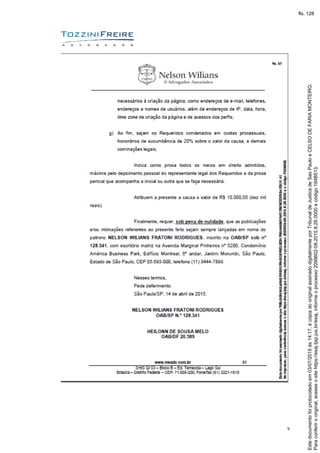 9
Paraconferirooriginal,acesseositehttps://esaj.tjsp.jus.br/esaj,informeoprocesso2099602-08.2015.8.26.0000ecódigo184B513.
Estedocumentofoiprotocoladoem03/07/2015às14:17,écópiadooriginalassinadodigitalmenteporTribunaldeJusticadeSaoPauloeCELSODEFARIAMONTEIRO.
fls. 128
 