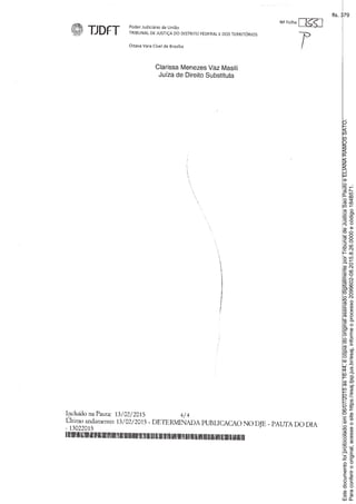 Paraconferirooriginal,acesseositehttps://esaj.tjsp.jus.br/esaj,informeoprocesso2099602-08.2015.8.26.0000ecódigo184B571.
Estedocumentofoiprotocoladoem06/07/2015às16:44,écópiadooriginalassinadodigitalmenteporTribunaldeJusticaSaoPauloeELIANARAMOSSATO.
fls. 379
 