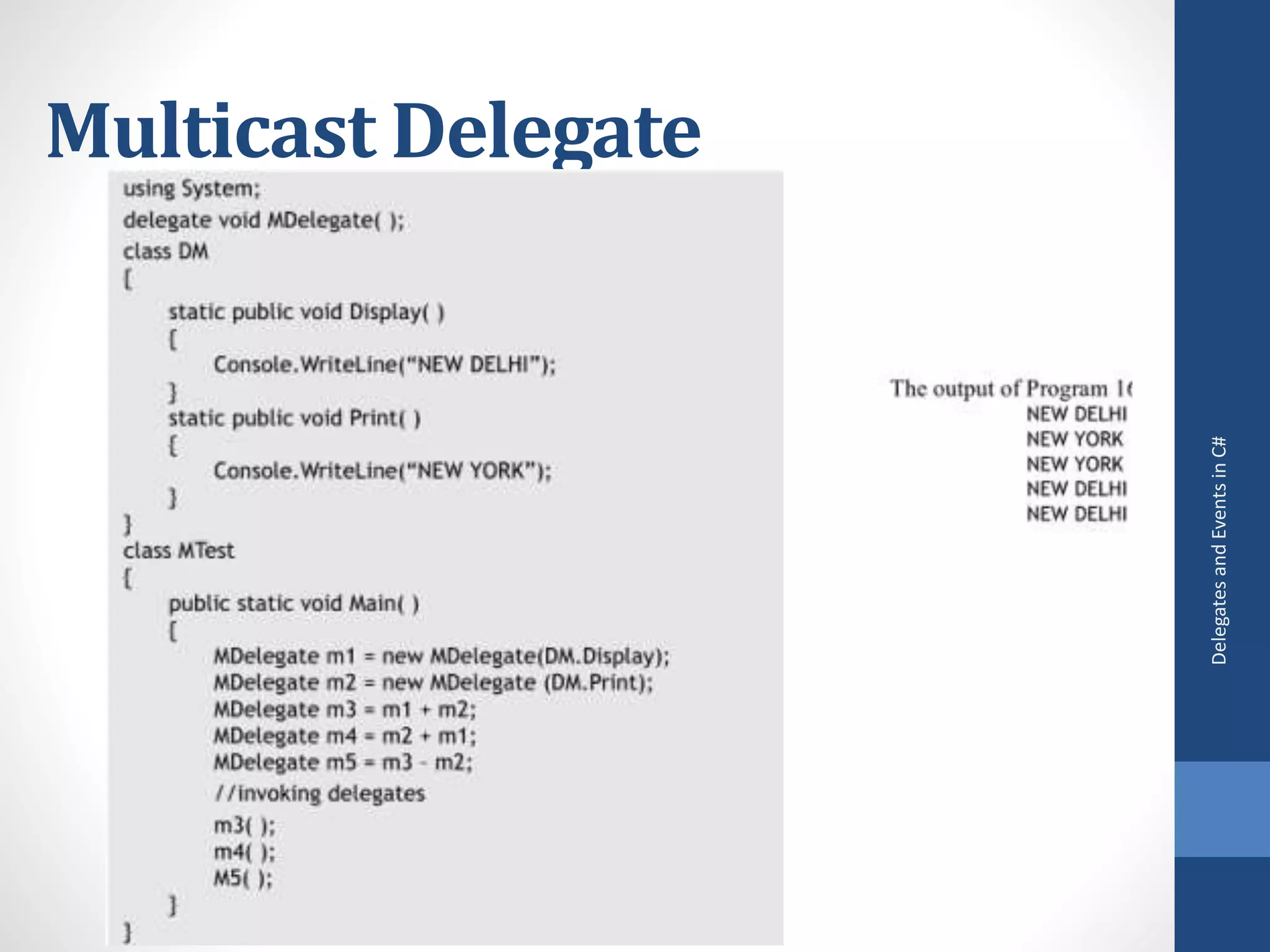 Multicast Delegate
DelegatesandEventsinC#
 