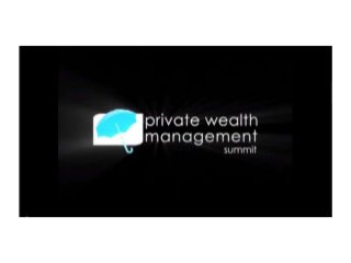 Delegate and Speaker Testimonials - Private Wealth Management Summit 2012