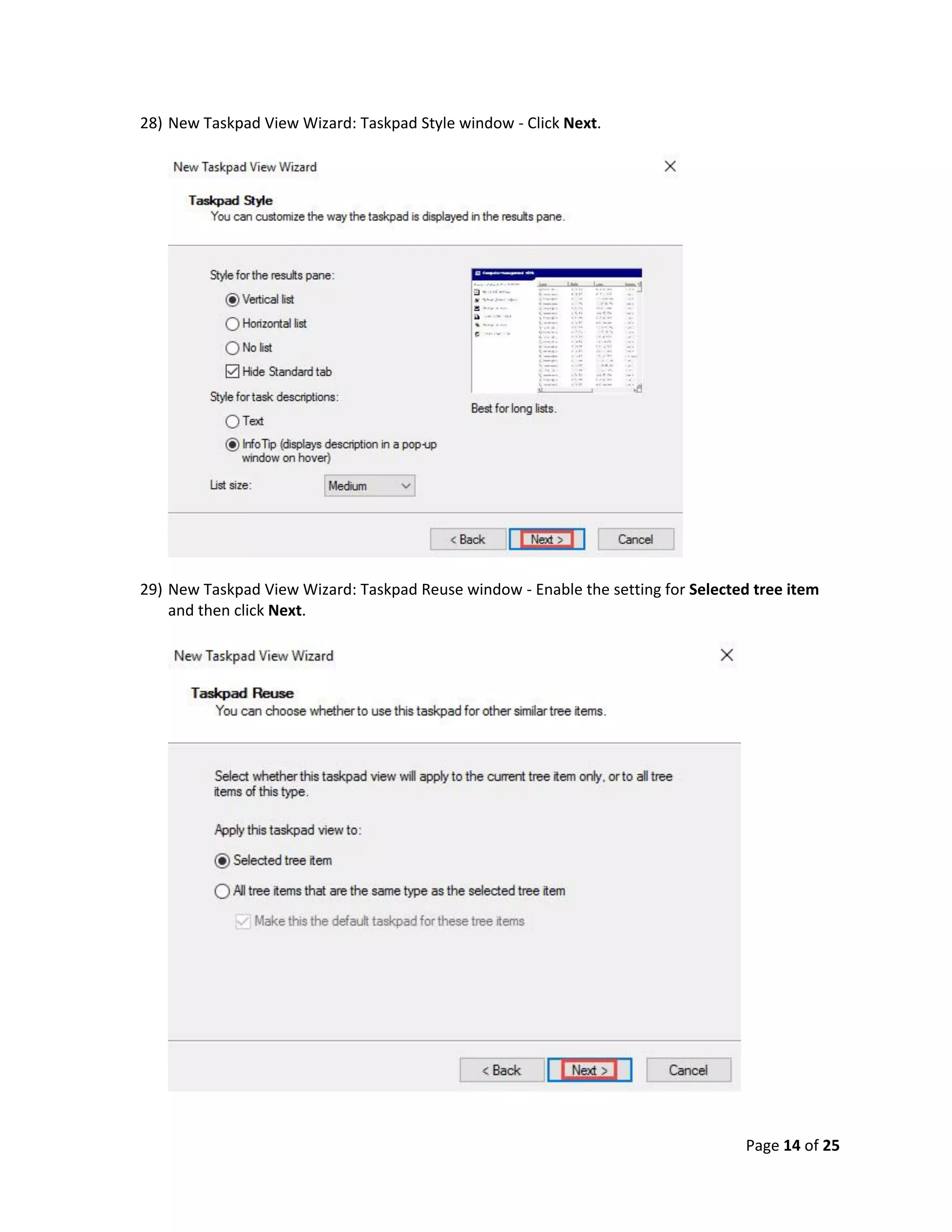 Page 14 of 25
28) New Taskpad View Wizard: Taskpad Style window - Click Next.
29) New Taskpad View Wizard: Taskpad Reuse window - Enable the setting for Selected tree item
and then click Next.
 