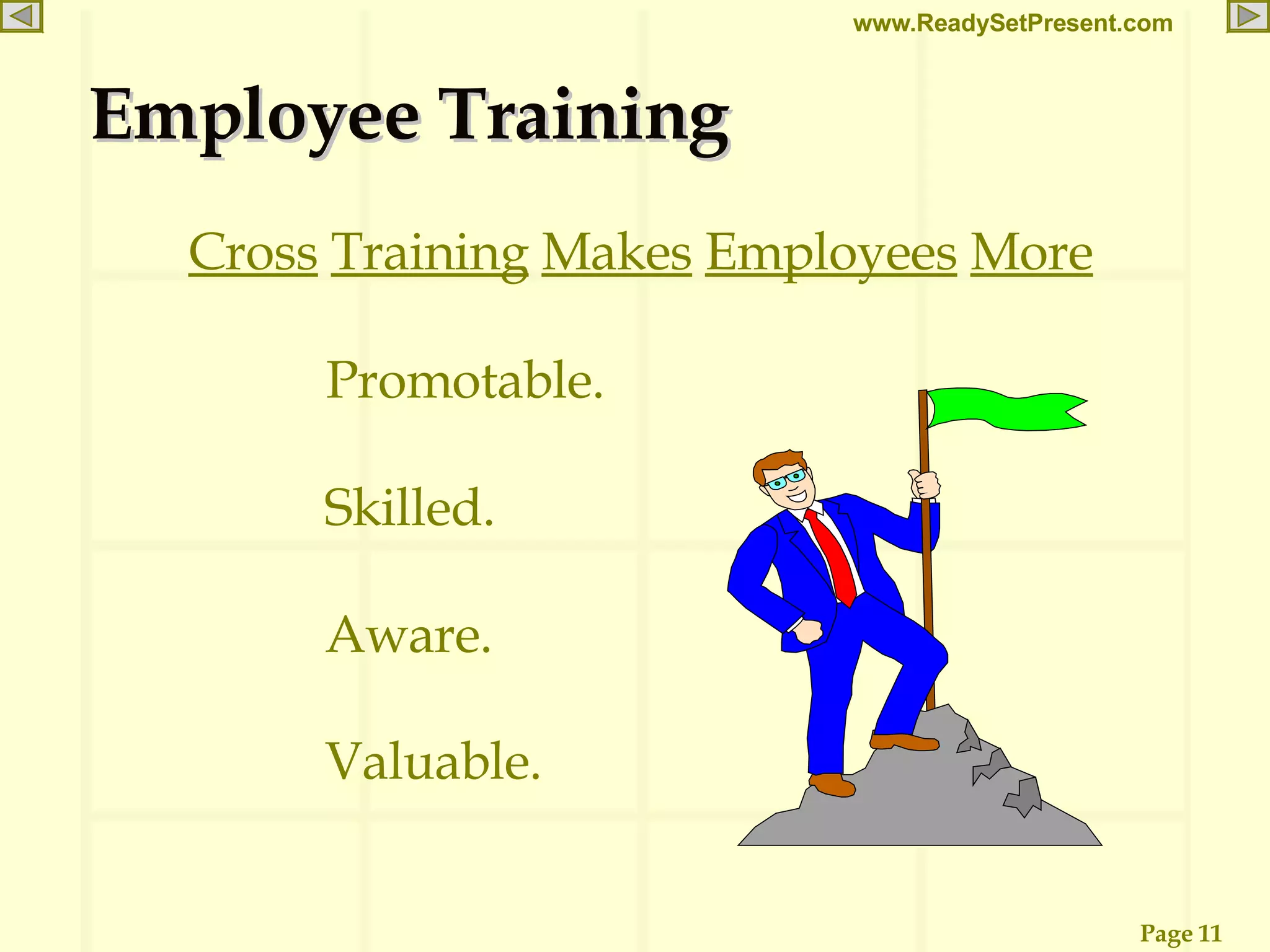 Employee Training Promotable. Skilled. Aware. Valuable. Cross   Training   Makes   Employees   More 