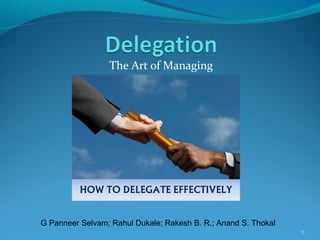 The Art of Managing
1
G Panneer Selvam; Rahul Dukale; Rakesh B. R.; Anand S. Thokal
 