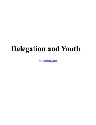Delegation and Youth
By: Madelaine Cohen
 