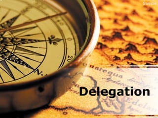 Delegation
Sample
 