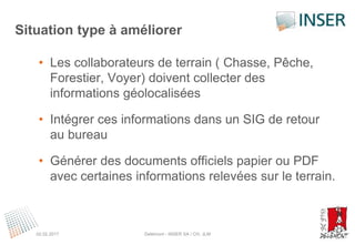02.02.2017 Delémont - INSER SA / CH, JLM 7
• Les collaborateurs de terrain ( Chasse, Pêche,
Forestier, Voyer) doivent coll...