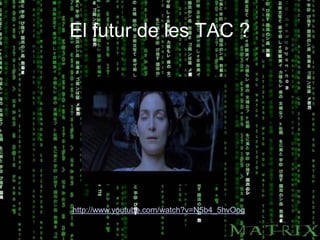 El futur de les TAC ?




http://www.youtube.com/watch?v=N5b4_5hvOog
 