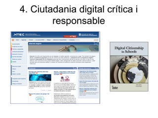 4. Ciutadania digital crítica i
        responsable
 