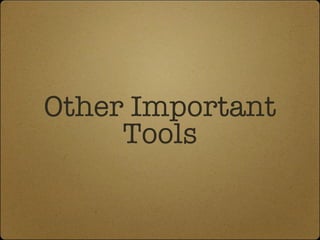 Other Important Tools 