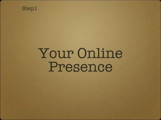Your Online Presence Step1 