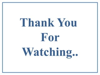 Thank You 
For 
Watching.. 
