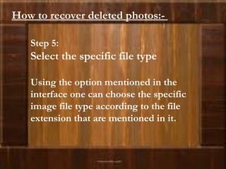 Step 5:  Select the specific file type Using the option mentioned in the interface one can choose the specific image file ...