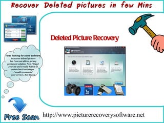 How To Remove http://www.picturerecoverysoftware.net  Deleted Picture Recovery Recover Deleted pictures in few Mins I was looking for some software  to recover deleted pictures but I was not able to get any  permanent solution. Now I found  your site and it really helped to  restore back lost Images.  I would recommend  your services. Ron Brown 