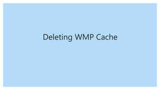 Deleting WMP Cache
 