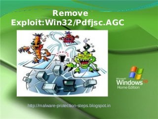 Remove
Exploit:Win32/Pdfjsc.AGC




   http://malware-protection-steps.blogspot.in
 