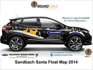 Sandbach Santa Float Map 2014 
 