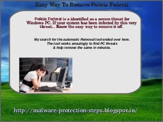 Easy Way To Remove Policia Federal

       Policia Federal is a identified as a severe threat for 
                How To Remove
    Windows PC. If your system has been infected by this very 
         threat... Know the easy way to remove it off.


        My search for the automatic Removal tool ended over here.
               The tool works amazingly to find PC threats
                   & help remove the same in minutes.




http://malware­protection­steps.blogspot.in/
 