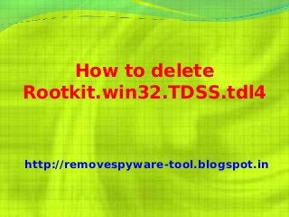 How to delete
Rootkit.win32.TDSS.tdl4


http://removespyware-tool.blogspot.in
 