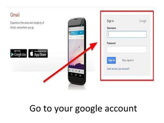 Go to your google account
 