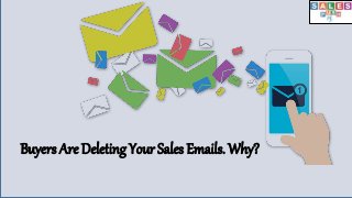 Buyers Are Deleting Your Sales Emails. Why?
 