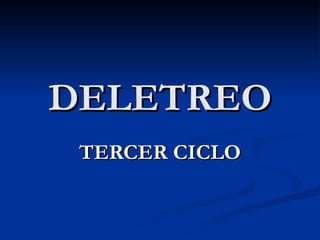 DELETREO TERCER CICLO 