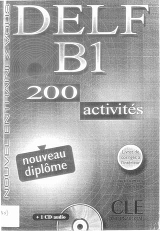 DELF B1 _ 200 activités avec livret de corrigés ( PDFDrive ).pdf