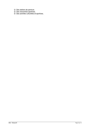 Des ateliers de peinture.
Des rencontres sportives.
Des activités culturelles et sportives.

DELF - Niveau B1

Page 8 sur 12

 