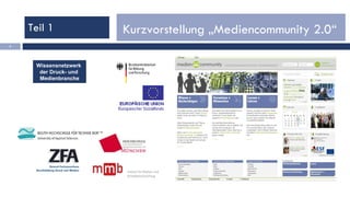 Teil 1 Kurzvorstellung „Mediencommunity 2.0“ Wissensnetzwerk  der Druck- und  Medienbranche 