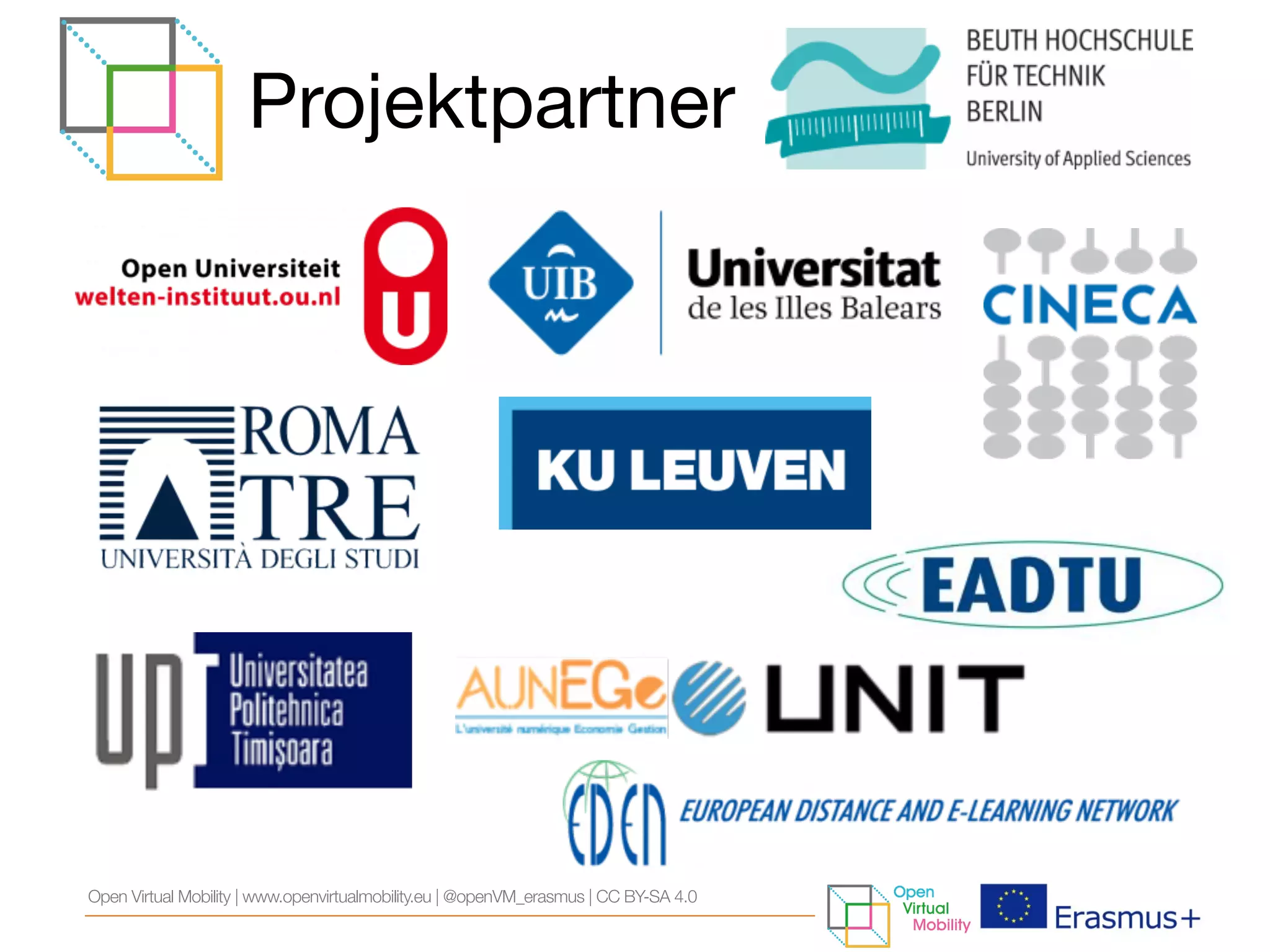 Projektpartner
Open Virtual Mobility | www.openvirtualmobility.eu | @openVM_erasmus | CC BY-SA 4.0
 