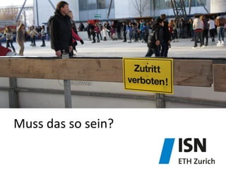 Muss	
  das	
  so	
  sein?	
  
 