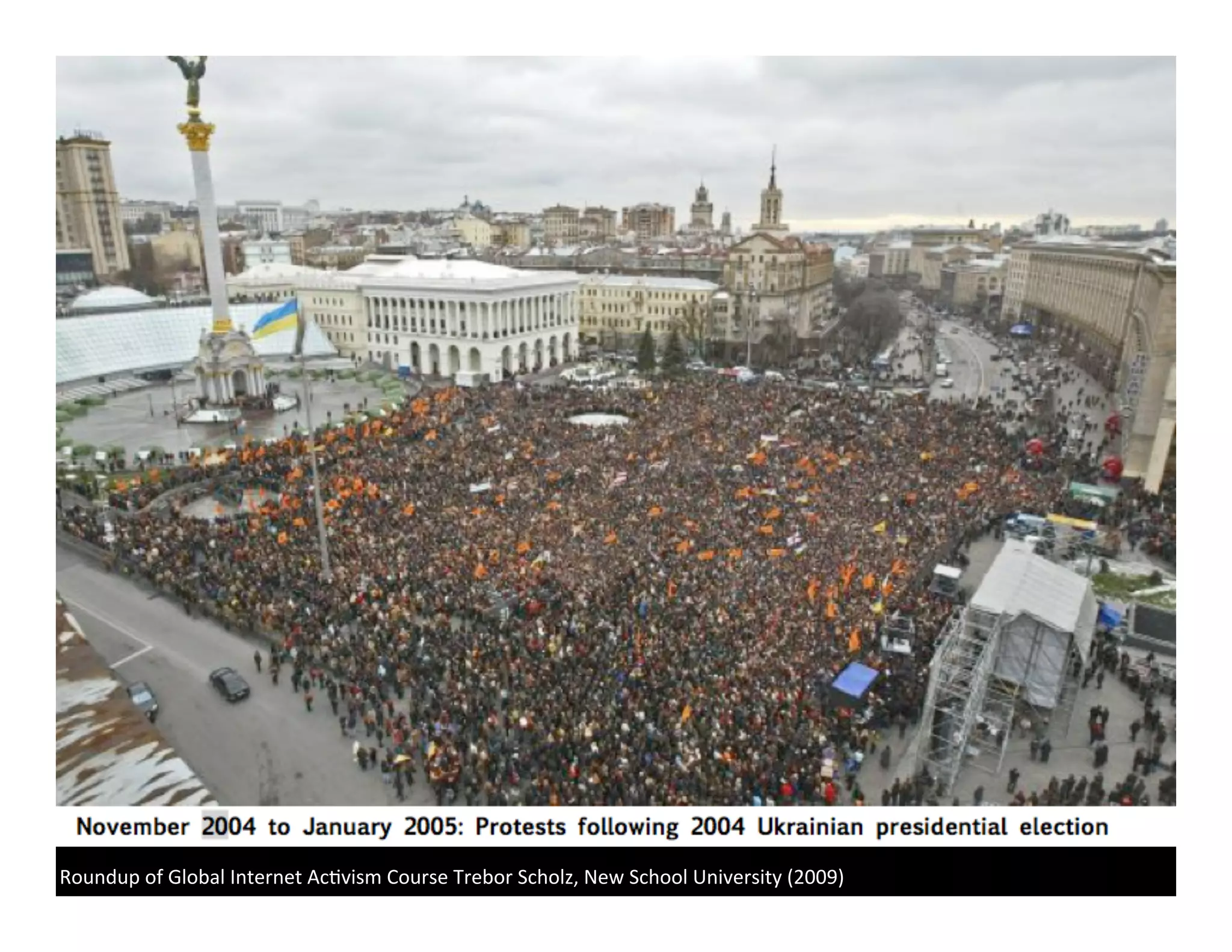 Roundup	
  of	
  Global	
  Internet	
  AcMvism	
  Course	
  Trebor	
  Scholz,	
  New	
  School	
  University	
  (2009)	
  
 