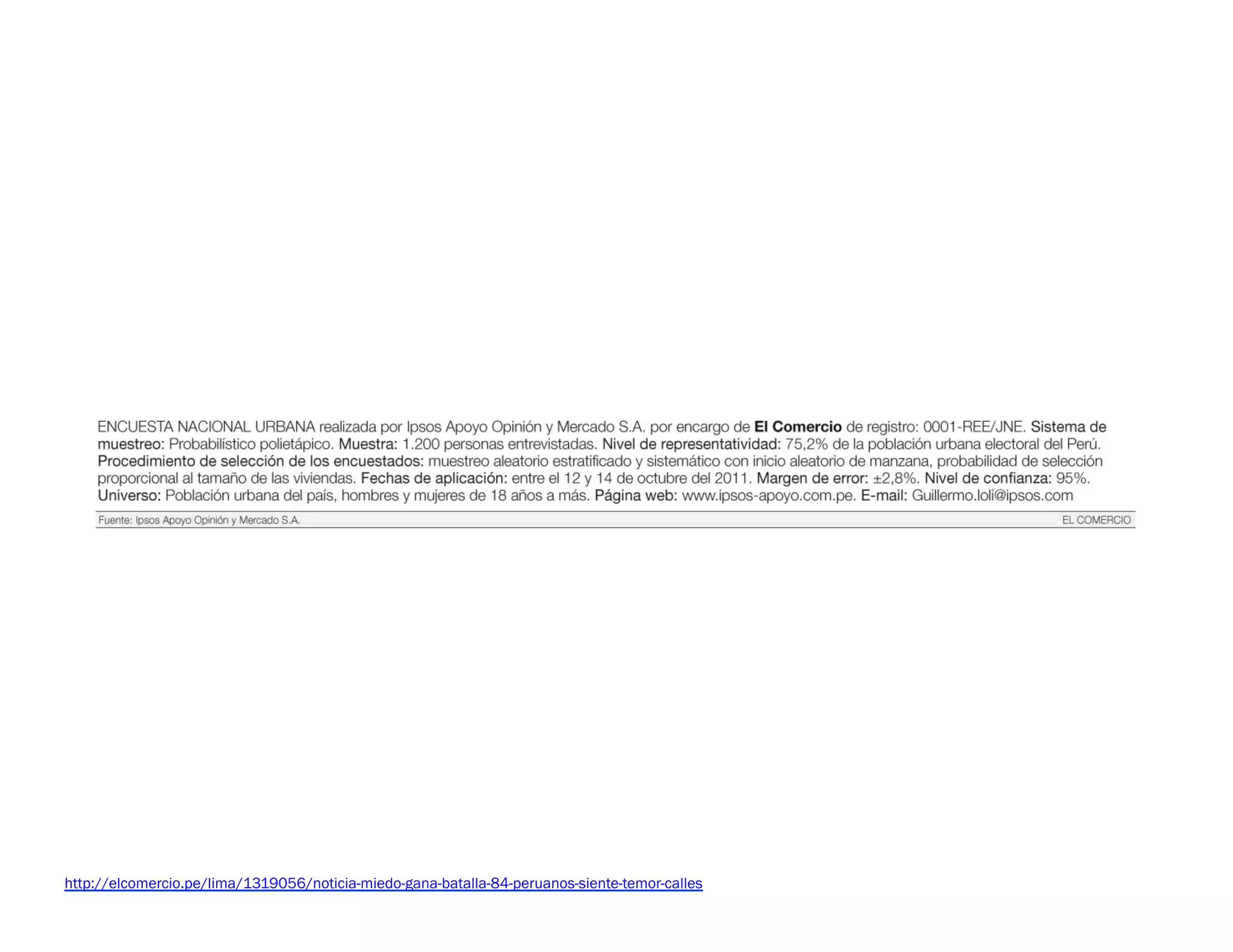 http://elcomercio.pe/lima/1319056/noticia-miedo-gana-batalla-84-peruanos-siente-temor-calles
 
