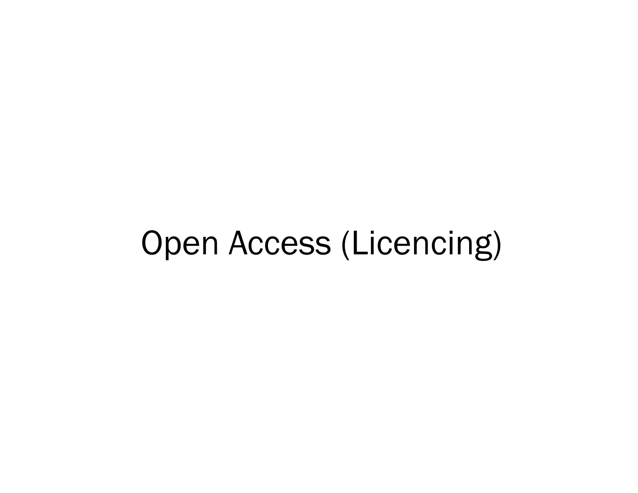 Open Access (Licencing)
 