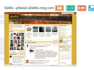 Delfoi –yhteisö eDelfoi.ning.com
 