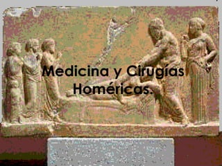 Medicina y Cirugías Homéricas. 