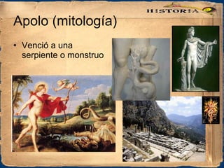 Apolo (mitología) Venció a una serpiente o monstruo 
