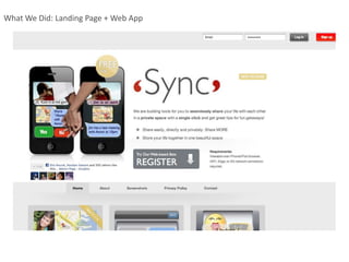 What We Did: Landing Page + Web App
 