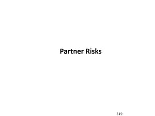 Partner Risks




                319
 