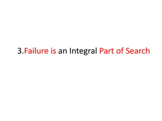 3.Failure is an Integral Part of Search
 