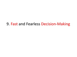 9. Fast and Fearless Decision-Making
 
