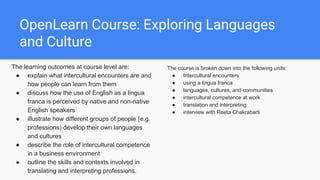 OpenLearn Course: Exploring Languages
and Culture
The learning outcomes at course level are:
● explain what intercultural ...