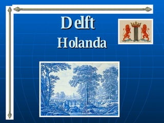 Delft  Holanda 